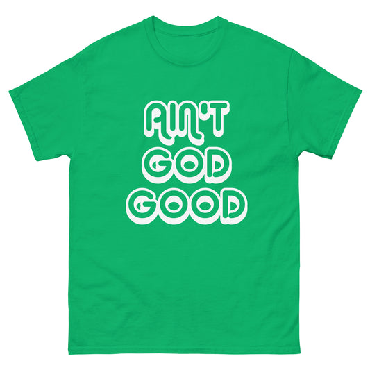 Ain't God Good Tee (Green)